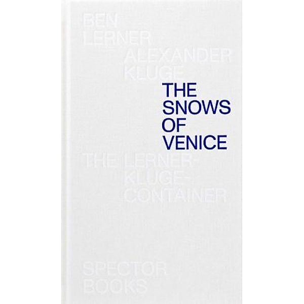 The Snows of Venice, Alexander Kluge, Ben Lerner