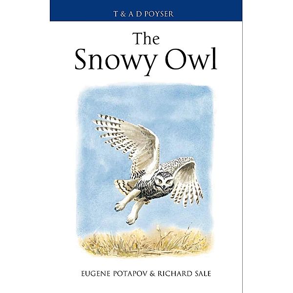 The Snowy Owl, Eugene Potapov, Richard Sale