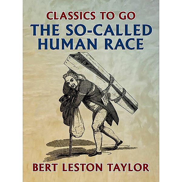 The So-called Human Race, Bert Leston Taylor
