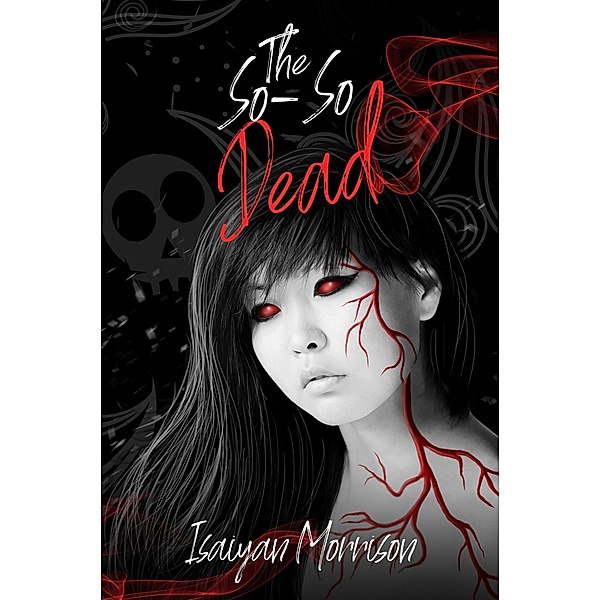 The So-So Dead (The Dead Series, #2) / The Dead Series, Isaiyan Morrison