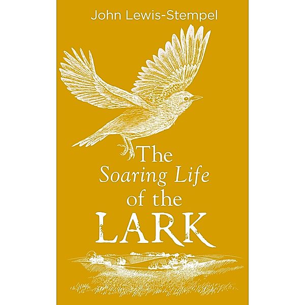 The Soaring Life of the Lark, John Lewis-Stempel