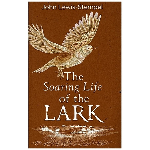 The Soaring Life of the Lark, John Lewis-Stempel