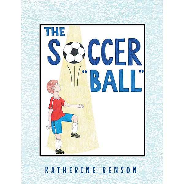 The Soccer Ball, Katherine Benson