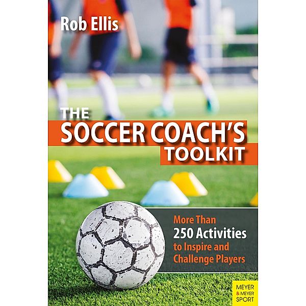 The Soccer Coach's Toolkit, Rob Ellis