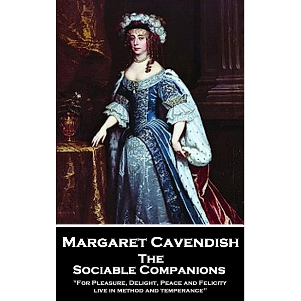 The Sociable Companions, Margaret Cavendish