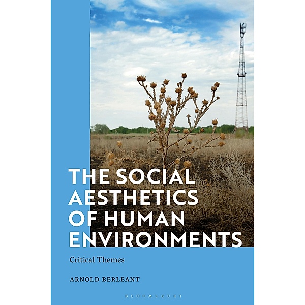 The Social Aesthetics of Human Environments, Arnold Berleant
