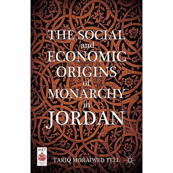 The Social and Economic Origins of Monarchy in Jordan, T. Tell