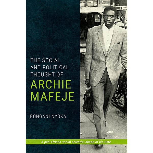The Social and Political Thought of Archie Mafeje, Bongani Nyoka