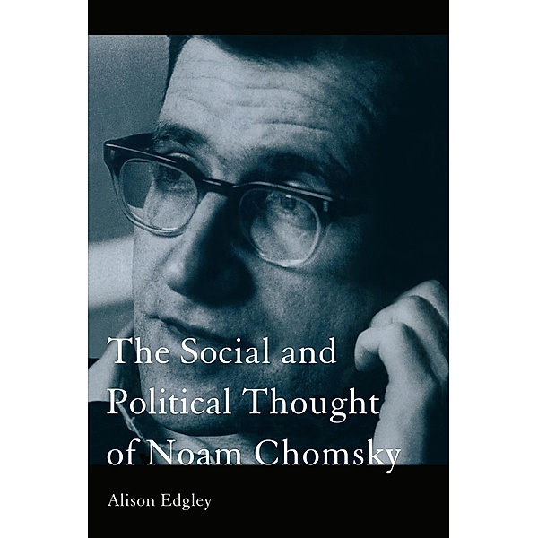 The Social and Political Thought of Noam Chomsky, Alison Edgley