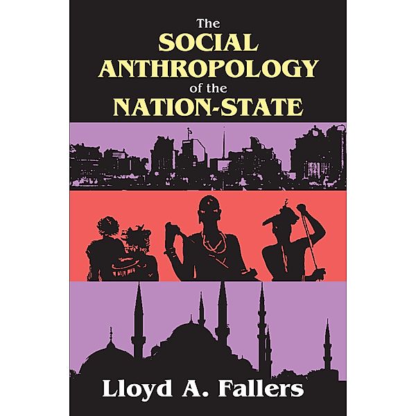 The Social Anthropology of the Nation-State, Lloyd Fallers