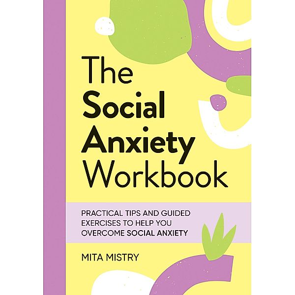 The Social Anxiety Workbook, Mita Mistry