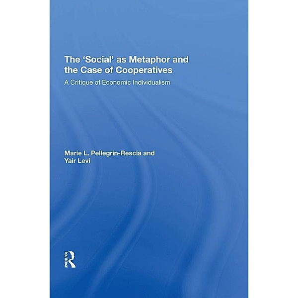 The 'Social' as Metaphor and the Case of Cooperatives, Marie L. Pellegrin-Rescia