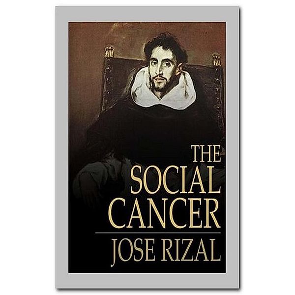 The Social Cancer, JOSÉ RIZAL