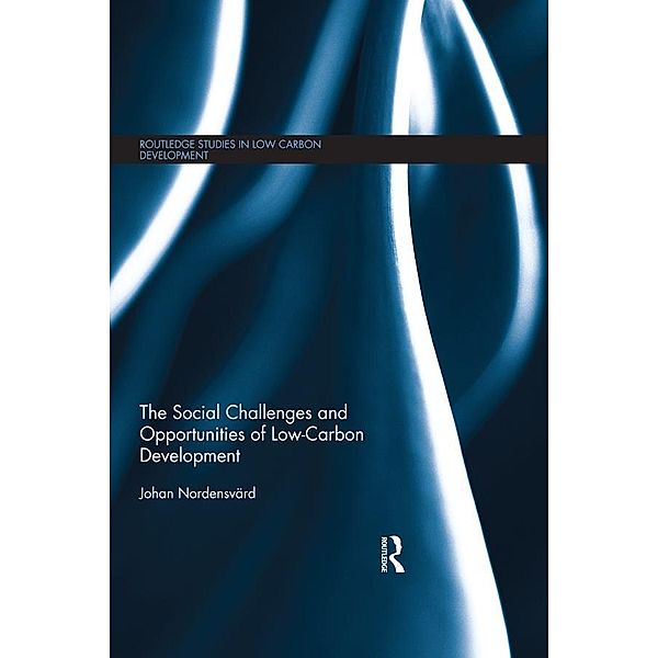 The Social Challenges and Opportunities of Low Carbon Development, Johan Nordensvärd