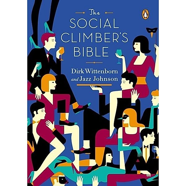 The Social Climber's Bible, Dirk Wittenborn, Jazz Johnson