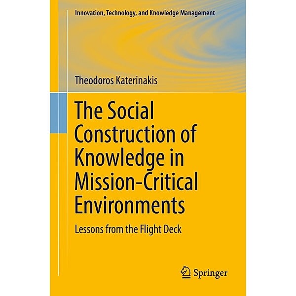 The Social Construction of Knowledge in Mission-Critical Environments, Theodoros Katerinakis