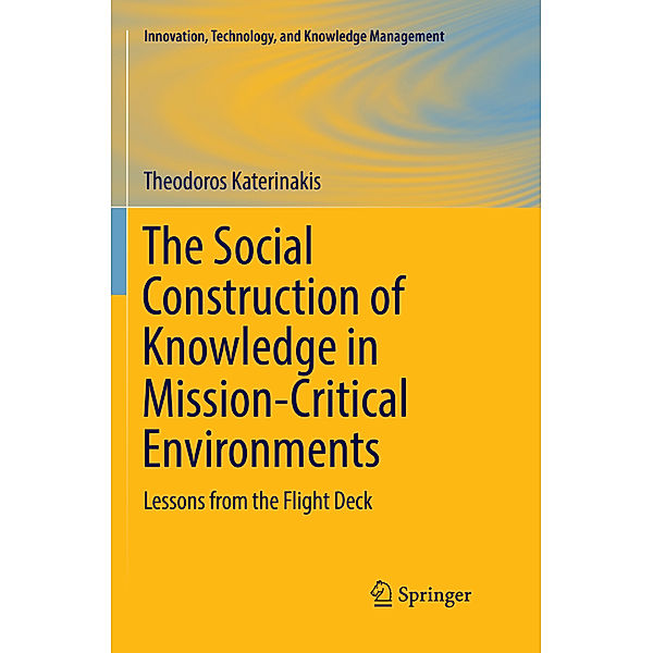 The Social Construction of Knowledge in Mission-Critical Environments, Theodoros Katerinakis
