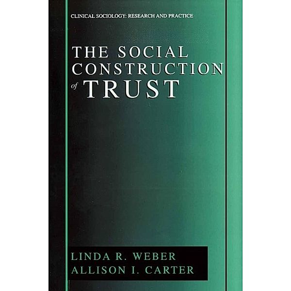 The Social Construction of Trust / Clinical Sociology: Research and Practice, Linda R. Weber, Allison I. Carter