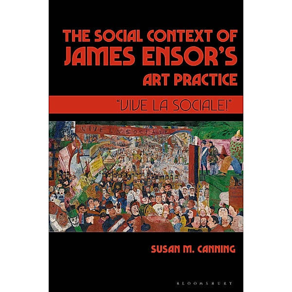 The Social Context of James Ensor's Art Practice, Susan M. Canning