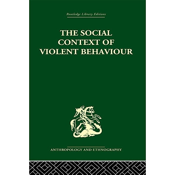 The Social Context of Violent Behaviour, Emanuel Marx