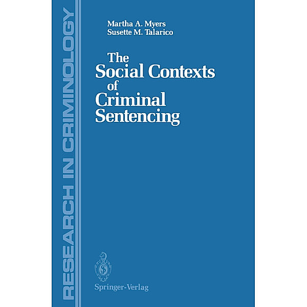 The Social Contexts of Criminal Sentencing, Martha A. Myers, Susette M. Talarico