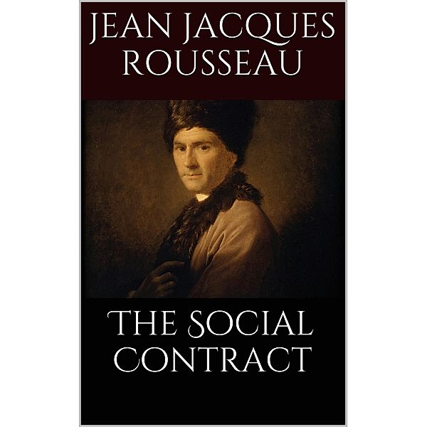 The Social Contract, Jean Jacques Rousseau