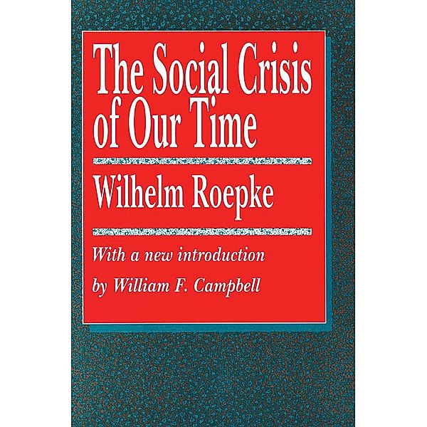 The Social Crisis of Our Time, Arthur E. Morgan, Wilhelm Roepke