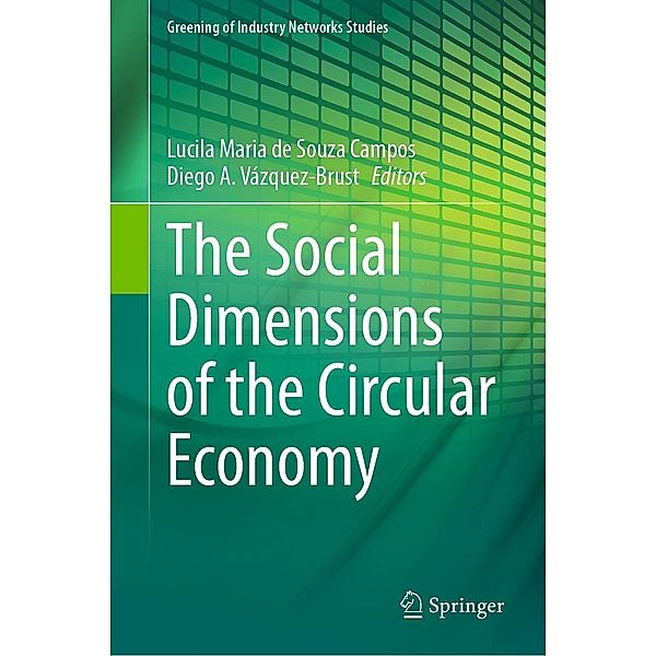 The Social Dimensions of the Circular Economy / Greening of Industry Networks Studies Bd.10