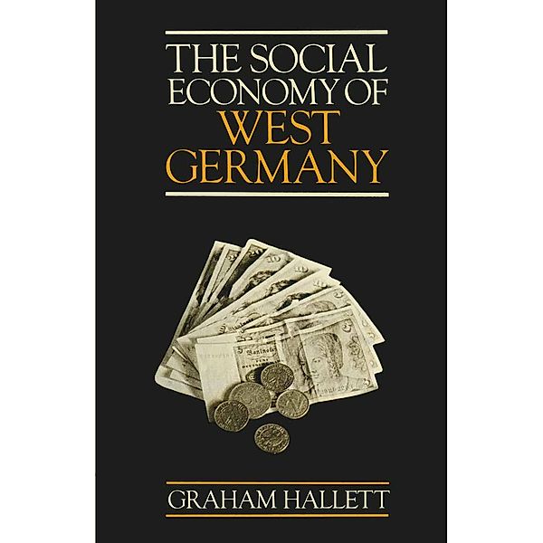 The Social Economy of West Germany, Graham Hallett