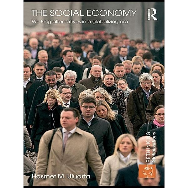 The Social Economy / Rethinking Globalizations, Hasmet M. Uluorta