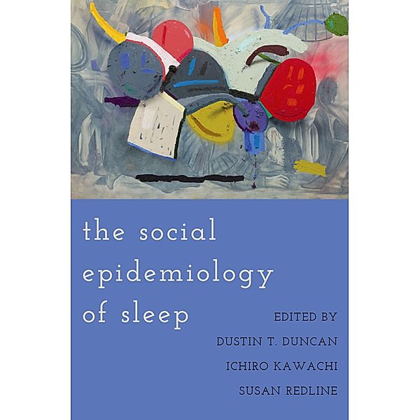 The Social Epidemiology of Sleep