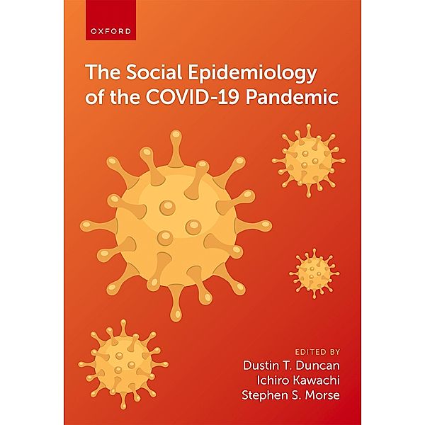 The Social Epidemiology of the COVID-19 Pandemic