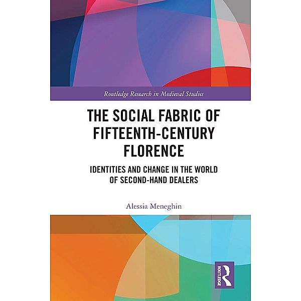 The Social Fabric of Fifteenth-Century Florence, Alessia Meneghin