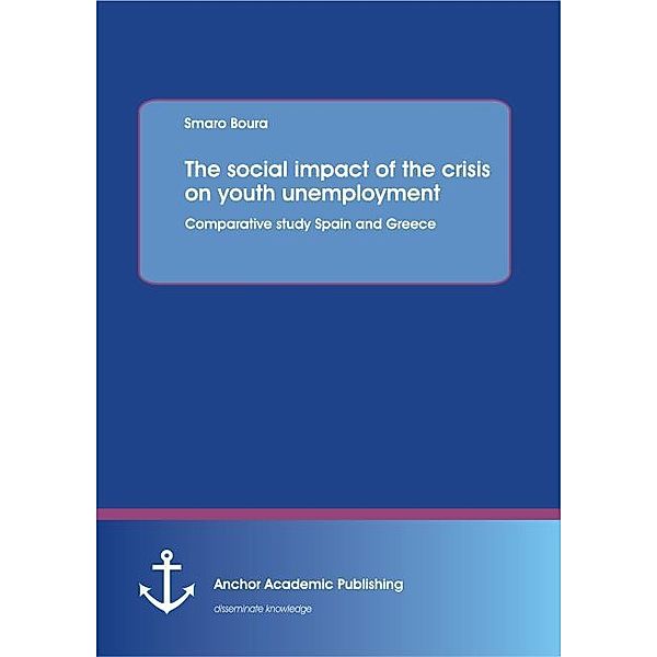 The social impact of the crisis on youth unemployment: comparative study Spain and Greece, Smaro Boura
