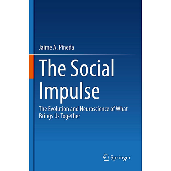 The Social Impulse, Ph.D., Jaime A. Pineda