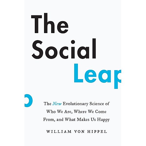 The Social Leap, William von Hippel