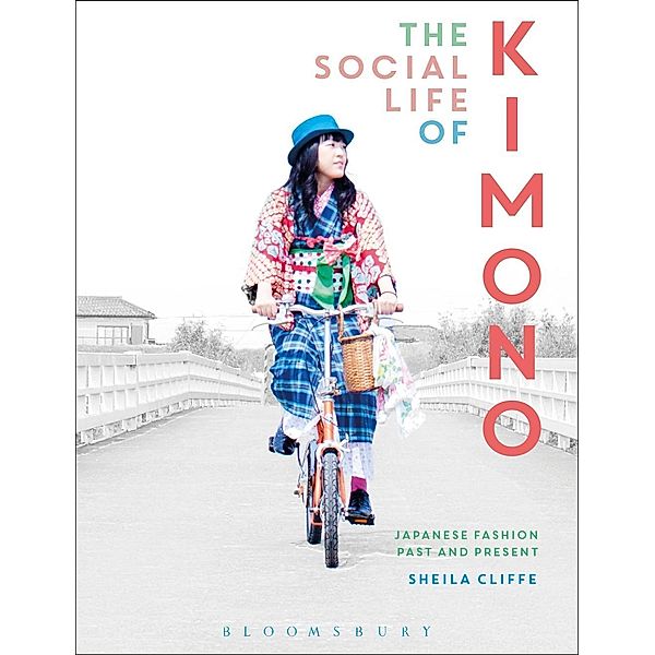 The Social Life of Kimono / Dress, Body, Culture, Sheila Cliffe