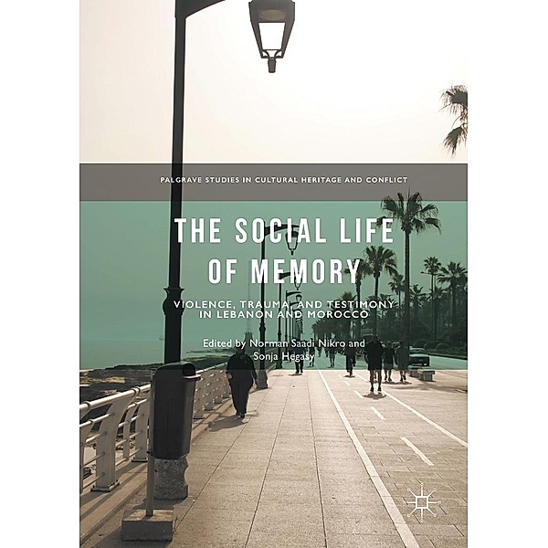 The Social Life of Memory / Palgrave Studies in Cultural Heritage and Conflict