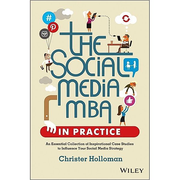 The Social Media MBA in Practice, Christer Holloman