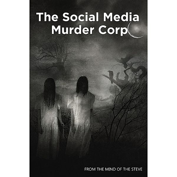 The Social Media Murder Corp, The Steve
