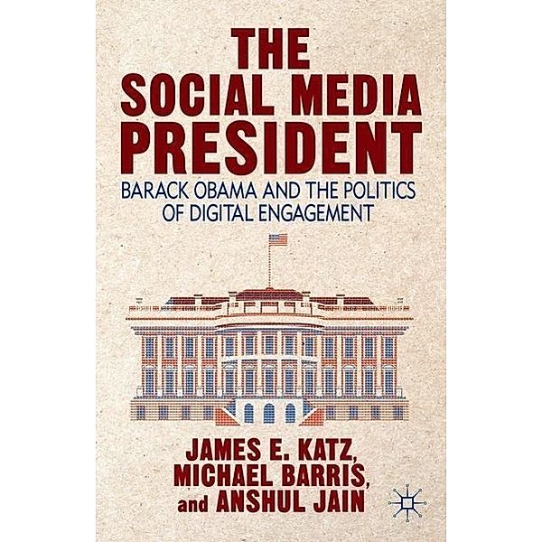 The Social Media President, J. Katz, M. Barris, A. Jain