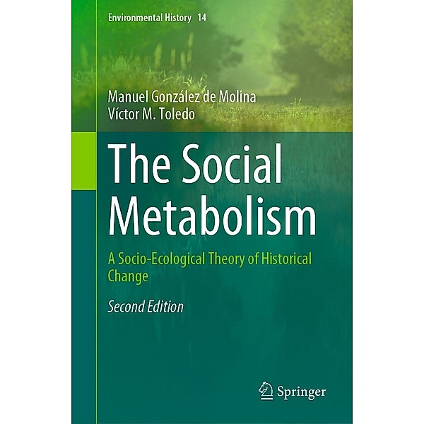 The Social Metabolism / Environmental History Bd.14, Manuel González de Molina, Víctor M. Toledo