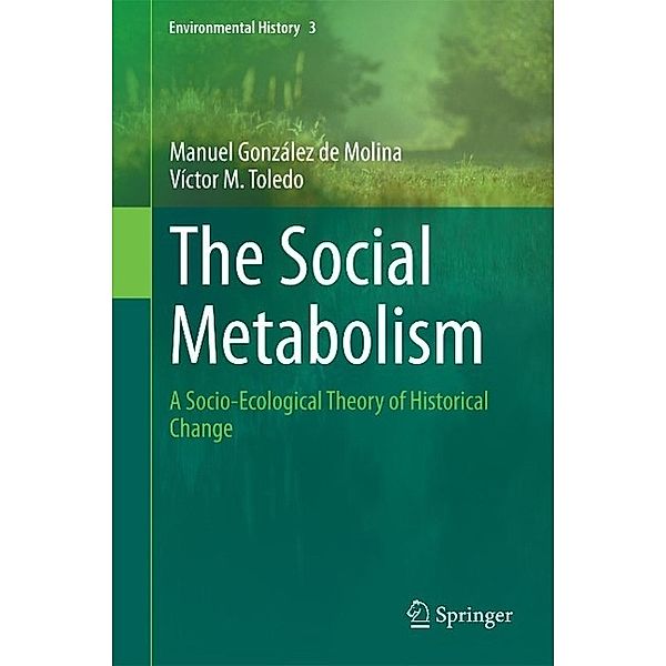 The Social Metabolism / Environmental History Bd.3, Manuel González de Molina, Víctor M. Toledo