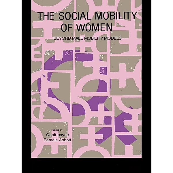 The Social Mobility Of Women, Geoff Payne, Pamela Abbott