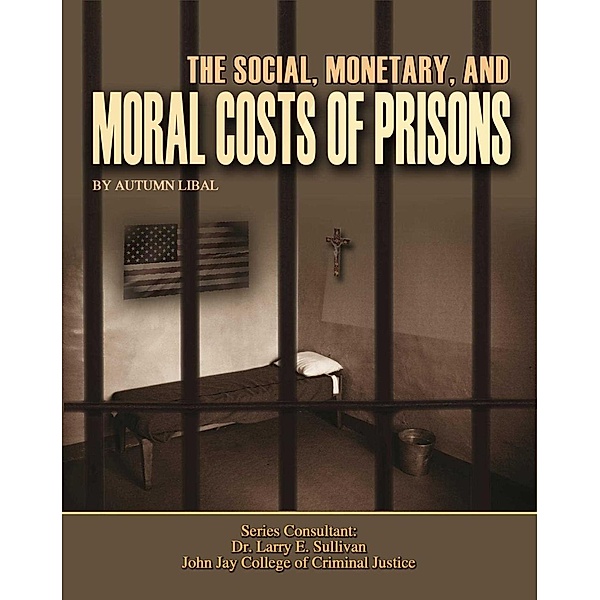The Social, Monetary, And Moral Costs of Prisons, Autumn Libal