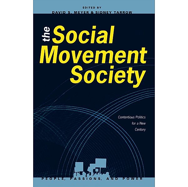 The Social Movement Society / People, Passions, and Power: Social Movements, Interest Organizations, and the P