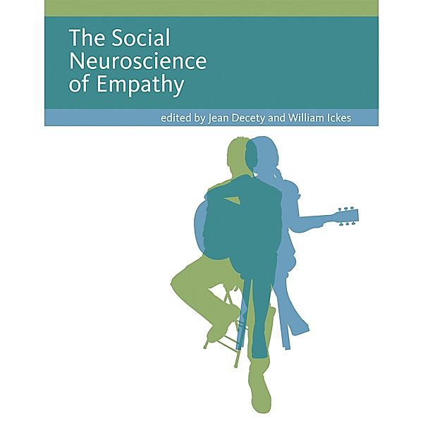 The Social Neuroscience of Empathy / Social Neuroscience, Jean Decety, William Ickes