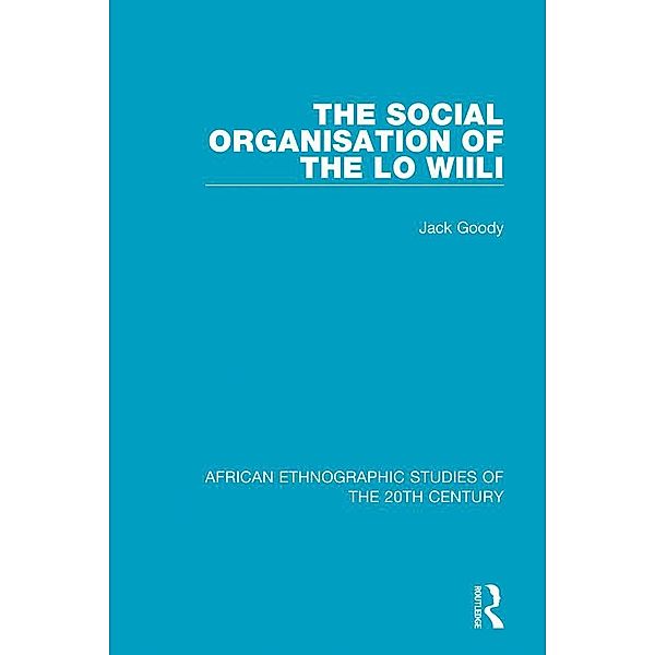 The Social Organisation of the Lo Wiili, Jack Goody