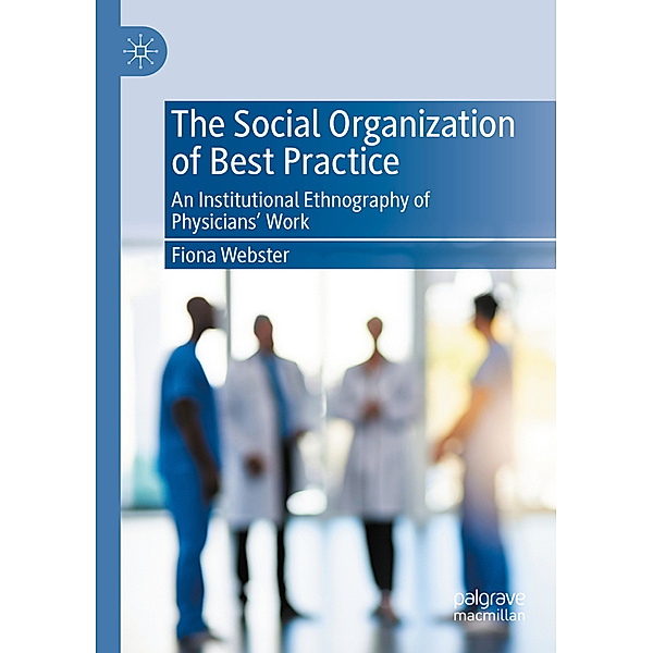 The Social Organization of Best Practice, Fiona Webster