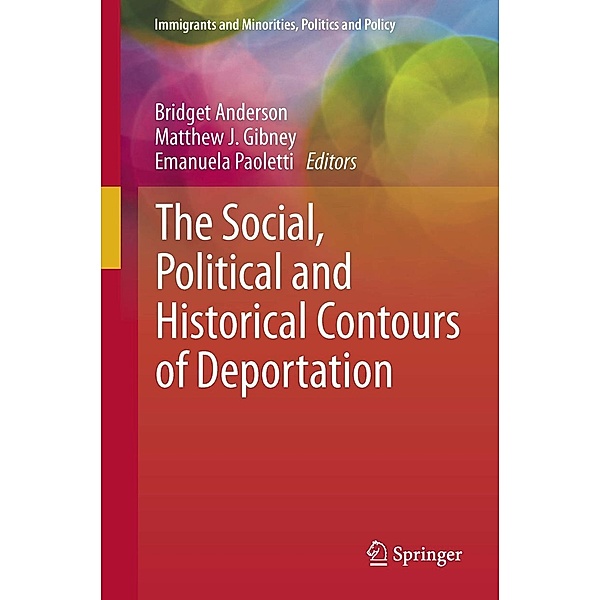 The Social, Political and Historical Contours of Deportation / Immigrants and Minorities, Politics and Policy